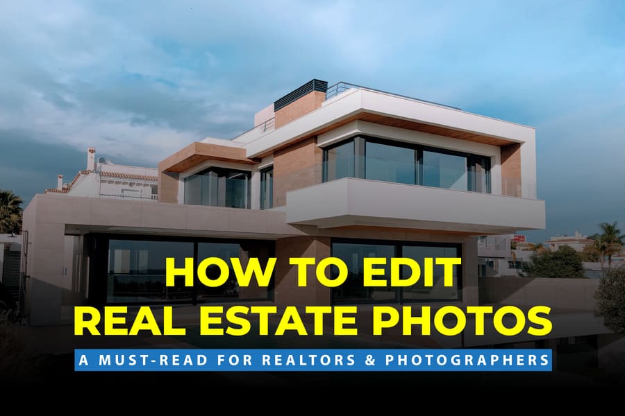 How To Edit Real Estate Photos