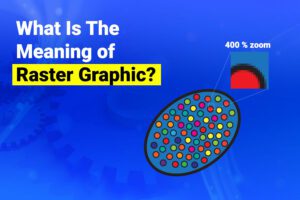 What Is An Advantage Of Using Raster Graphic? Explained - DesignYep