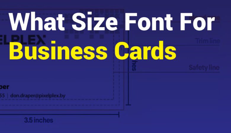 What Size Font for Business Cards?