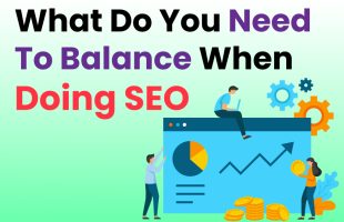 What Do You Need To Balance When Doing SEO? Explained
