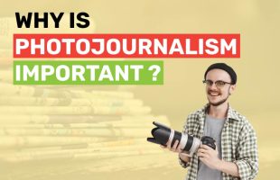 Why Is Photojournalism Important? All You Need To Know