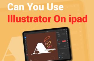 Can I Use Illustrator On The iPad? A Guide For Designers